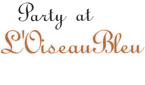Party at L'Oiseau Bleu